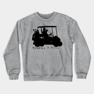 Drinking and Driving Crewneck Sweatshirt